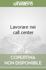 Lavorare nei call center libro