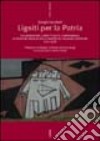 Ligniti per la patria. Collaborazione, conflittualità, compromesso. Le relazioni sindacali nelle miniere del Valdarno superiore (1915-1958) libro