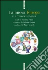 La nuova Europa. Il futuro dell'Unione libro di Villani N. (cur.)