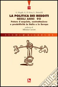 La politica dei redditi negli anni '90. Potere d'acquisto, contrattazione e produttività in Italia e in Europa libro