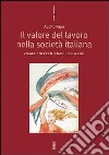 Il valore del lavoro nella società italiana. Viaggio nei centenari della CGIL libro di Pepe Adolfo