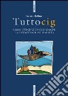 Tuttocig. Cassa integrazione guadagni e contratto di solidarietà libro di Rollino Renato