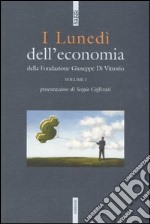 I lunedì dell'economia della Fondazione Giuseppe di Vittorio. Vol. 1 libro