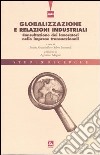 Globalizzazione e relazioni industriali. Consultazione dei lavoratori nelle imprese transnazionali libro