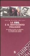 La Cgil e il Novecento italiano. Un secolo di lotte, di passioni, di proposte per i diritti e la dignità del lavoro. Con videocassetta libro