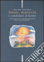 Salute, sicurezza e condizioni di lavoro. Un'indagine tra le iscritte e gli iscritti della CGIL in Piemonte libro