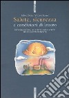 Salute, sicurezza e condizioni di lavoro. Un'indagine tra le iscritte e gli iscritti della CGIL in Piemonte libro