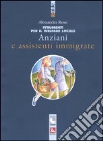 Anziani e assistenti immigrate libro