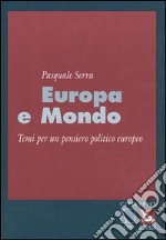 Europa e mondo. Temi per un pensiero politico europeo libro