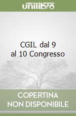 CGIL dal 9 al 10 Congresso libro