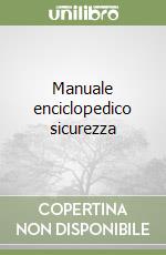 Manuale enciclopedico sicurezza