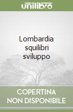 Lombardia squilibri sviluppo libro