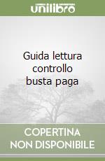 Guida lettura controllo busta paga libro