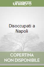 Disoccupati a Napoli libro