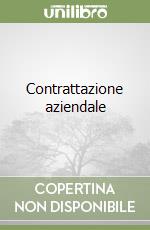 Contrattazione aziendale libro
