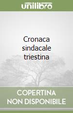Cronaca sindacale triestina