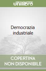 Democrazia industriale libro