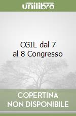 CGIL dal 7 al 8 Congresso libro
