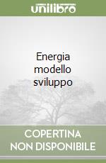 Energia modello sviluppo