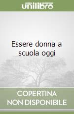 Essere donna a scuola oggi libro