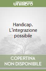 Handicap. L'integrazione possibile libro