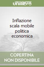 Inflazione scala mobile politica economica libro