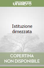 Istituzione dimezzata