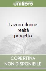 Lavoro donne realtà progetto libro