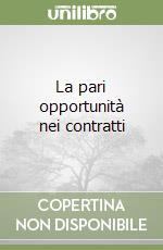 La pari opportunità nei contratti libro