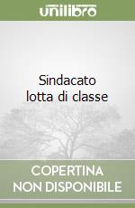 Sindacato lotta di classe libro