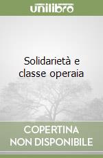 Solidarietà e classe operaia