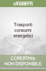 Trasporti consumi energetici libro