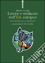 Lavoro e sindacato nell'Europa dell'Est. Polonia, Ungheria, Repubblica Ceca e Slovacchia a confronto libro