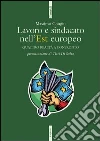 Lavoro e sindacato nell'Europa dell'Est. Polonia, Ungheria, Repubblica Ceca e Slovacchia a confronto libro di Congiu Massimo