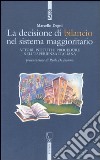 La decisione di bilancio del sistema maggioritario. Attori, istituti e procedure nell'esperienza italiana libro di Degni Marcello