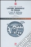 Lavori minorili in Italia. I casi di Milano, Roma e Napoli libro di Megale Agostino Teselli Anna