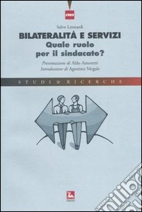 Bilateralità e servizi. Quale ruolo per il sindacato?