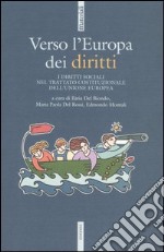 Verso l'Europa dei diritti. i diritti sociali nel trattato Costituzionale dell'Unione Europea libro