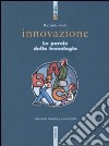 Innovazione. Le parole della tecnologia libro