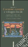 Coesione europea e sviluppo locale. Le politiche comunitarie di promozione territoriale: Italia e Spagna a confronto libro
