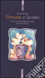 Persona e lavoro. Per una fenomenologia dell'attività