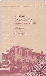 L'organizzazione di resistenza in Italia libro