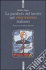 La parabola del lavoro nel riformismo italiano libro