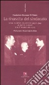 La rinascita del sindacato. Dagli scioperi del marzo 1943 e 1944 al Patto di Roma e al 1° maggio del 1945 libro di Fondazione Giuseppe Di Vittorio (cur.)