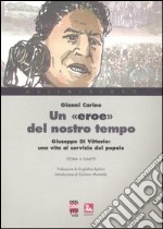 Un «eroe» del nostro tempo. Giuseppe Di Vittorio: una vita al servizio del popolo libro