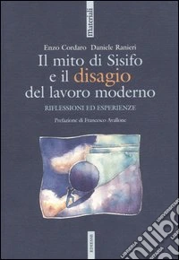 Il mito di Sisifo e il disagio del lavoro moderno. Riflessioni ed esperienze libro