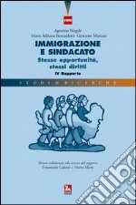 Immigrazione e sindacato. Stesse opportunità, stessi diritti. 4° rapporto IRES libro