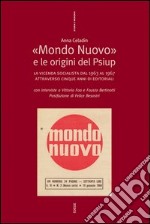 Mondo nuovo e le origini del Psiup. La vicenda socialista dal 1963 al 1967