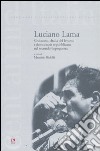 Luciano Lama. Sindacato, «Italia del lavoro» e democrazia repubblicana nel secondo dopoguerra libro di Ridolfi M. (cur.)
