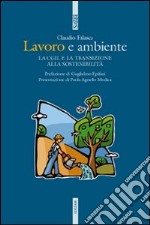 Lavoro e ambiente. La Cgil e la transizione alla sostenibilità libro